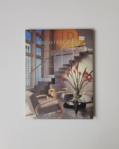 Inside Architecture: Interiors by Architects by Susan Zevon & Judith Watts hardcover book