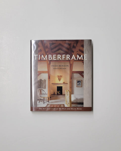 Timberframe: The Art and Craft of the Post-and-Beam Home by Tedd Benson & Norm Abram hardcover book