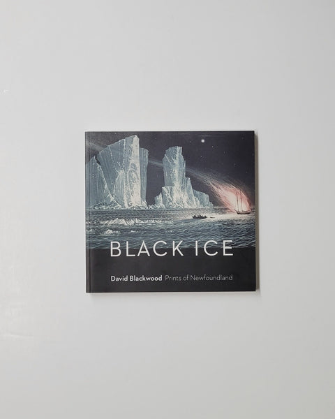 Black Ice: David Blackwood Prints of Newfoundland by Katharine Lochnan paperback book