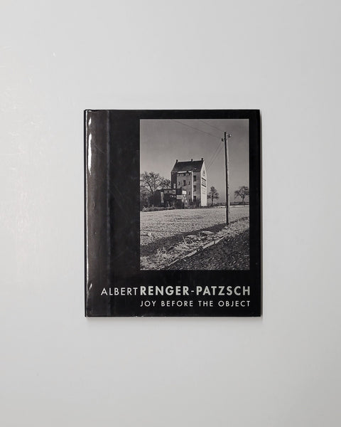 Albert Renger-Patzsch: Joy Before The Object by Donald Kuspit & Weston Naff hardcover book