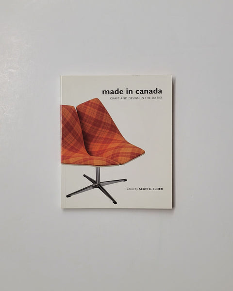 Made In Canada: Craft and Design in the Sixties by Alan C. Elder paperback book
