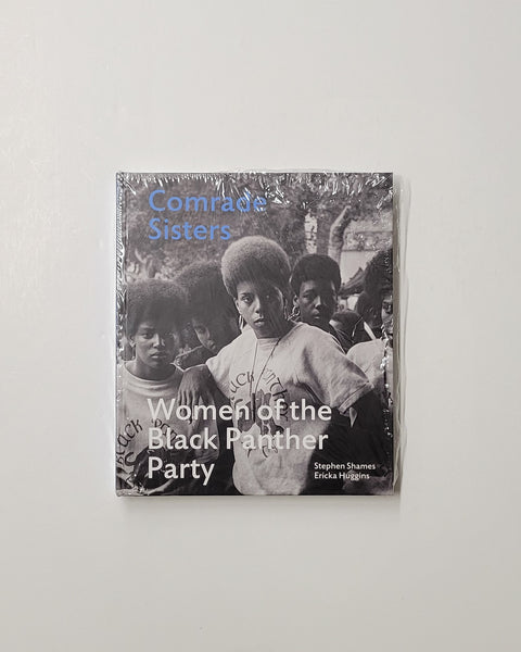 Comrade Sisters: Women of the Black Panther Party by Stephen Shames ad Ericka Huggins hardcover book