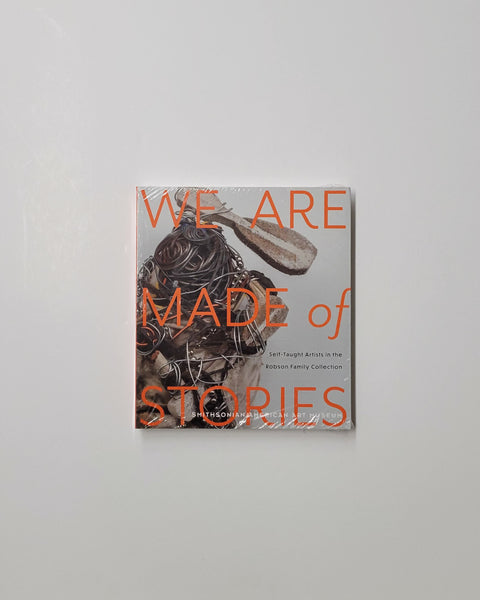 We Are Made of Stories: Self-Taught Artists in the Robson Family Collection by Leslie Umberger paperback book