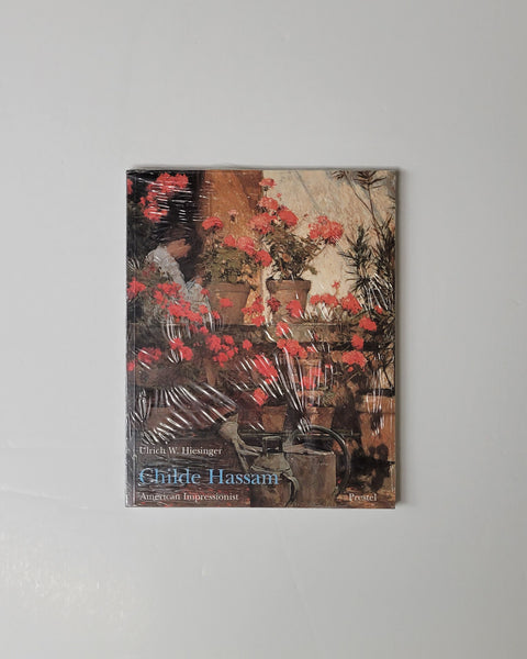 Childe Hassam: American Impressionist by Ulrich W. Hiesinger paperback book