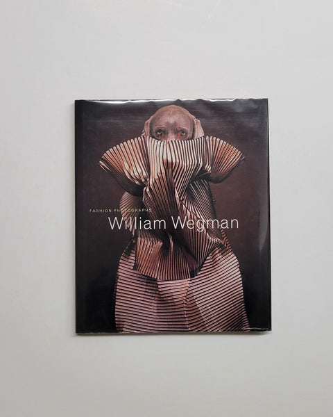 William Wegman: Fashion Photographs by William Wegman & Ingrid Sischy hardcover book
