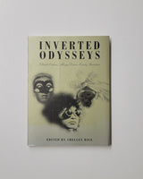 Inverted Odysseys: Claude Cahun, Maya Deren, Cindy Sherman by Shelley Rice, Lynn Gumpert, Lucy R. Lippard, Jonas Mekas, Ted Mooney & Abigail Solomon-Godeau paperback book