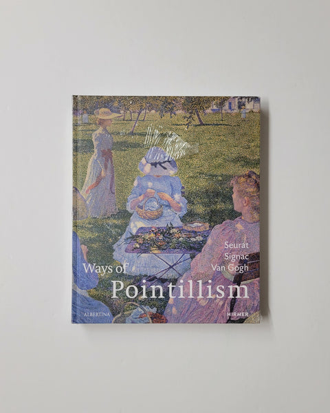 Ways of Pointillism: Seurat, Signac, Van Gogh by Heinz Widauer hardcover book