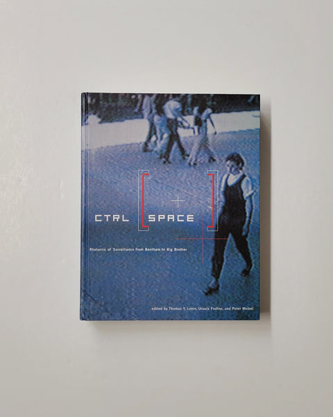 CTRL [SPACE]: Rhetorics of Surveillance from Bentham to Big Brother by Thomas Y. Levin, Ursula Frohne and Peter Weibel hardcover book