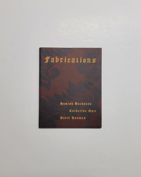 Fabrications: Hamish Buchanan, Catherine Opie, David Rasmus by Kim Fullerton & Sky Gilbert paperback book