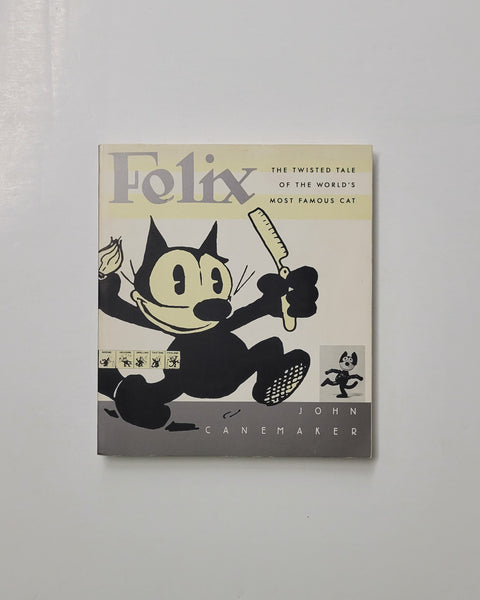 Felix: The Twisted Tale of the World's Most Famous Cat by John Canemaker paperback book