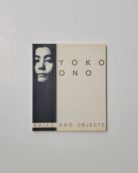 Yoko Ono: Arias And Objects by Barbara Haskell & John G. Hanhardt paperback book