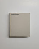 Unfinished: Thoughts Left Visible by Kelly Baum, Andrea Bayer & Sheena Wagstaff hardcover book