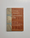 The Virtual Tourist in Renaissance Rome: Printing and Collecting the Speculum Romanae Magnificentiae by Rebecca Zorach paperback book