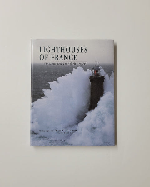 Lighthouses of France: The Monuments and their Keepers by Rene Gast & Jean Guichard hardcover book