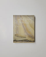 Revolution in the Making: Abstract Sculpture by Women 1947-2016 By Emily Rothrum, Elizabeth A.T. Smith, Jenni Sorkin & Anne M. Wagner hardcover book