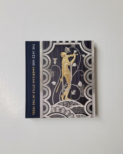 The Jazz Age: American Style in the 1920s by Stephen Harrison, Sarah D. Coffin & Emily M. Orr hardcover book