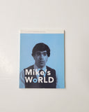 Mike's World: Michael Smith & Joshua White (And Other Collaborators) paperback book